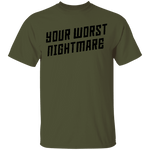 Your Worst Nightmare T-Shirt CustomCat