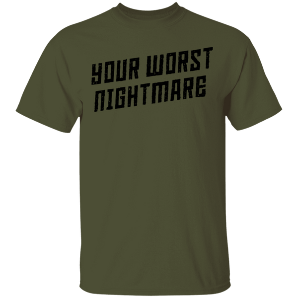 Your Worst Nightmare T-Shirt CustomCat