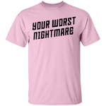 Your Worst Nightmare T-Shirt CustomCat