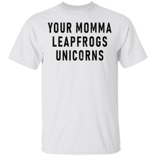 Your momma leapfrogs Unicorns T-Shirt