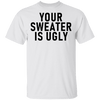 Your sweater Is Ugly CustomCat