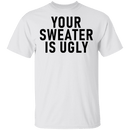 Your sweater Is Ugly CustomCat