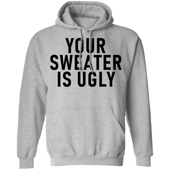Your sweater Is Ugly CustomCat