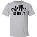 Your sweater Is Ugly CustomCat