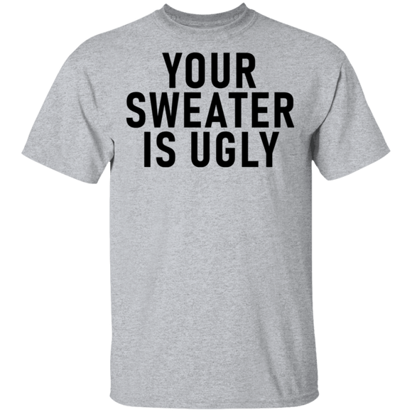 Your sweater Is Ugly CustomCat