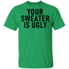 Your sweater Is Ugly CustomCat