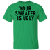 Your sweater Is Ugly CustomCat