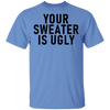 Your sweater Is Ugly CustomCat
