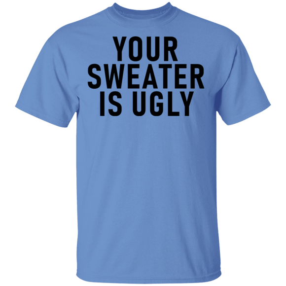 Your sweater Is Ugly CustomCat