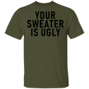Your sweater Is Ugly CustomCat