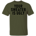 Your sweater Is Ugly CustomCat