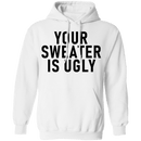 Your sweater Is Ugly CustomCat