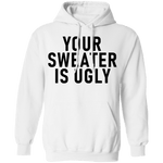 Your sweater Is Ugly CustomCat