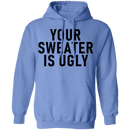 Your sweater Is Ugly CustomCat