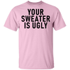 Your sweater Is Ugly CustomCat
