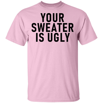 Your sweater Is Ugly CustomCat