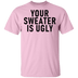 Your sweater Is Ugly CustomCat