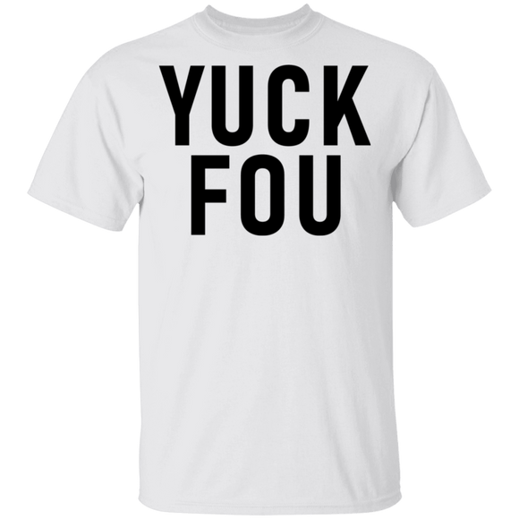 Yuck Fou T-Shirt CustomCat