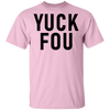 Yuck Fou T-Shirt CustomCat