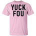 Yuck Fou T-Shirt CustomCat