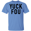 Yuck Fou T-Shirt CustomCat