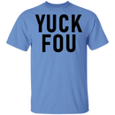 Yuck Fou T-Shirt CustomCat