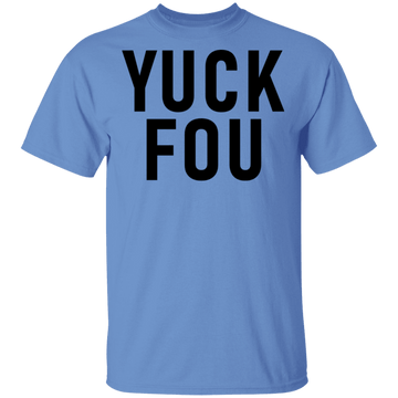 Yuck Fou T-Shirt CustomCat