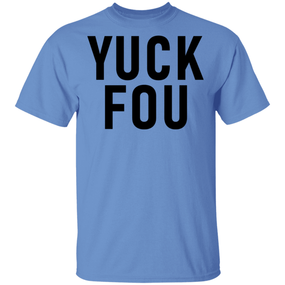 Yuck Fou T-Shirt CustomCat