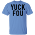 Yuck Fou T-Shirt CustomCat