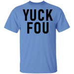 Yuck Fou T-Shirt CustomCat