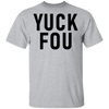 Yuck Fou T-Shirt CustomCat