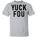 Yuck Fou T-Shirt CustomCat