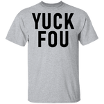 Yuck Fou T-Shirt CustomCat