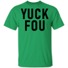 Yuck Fou T-Shirt CustomCat