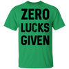 Zero Lucks Given T-Shirt CustomCat