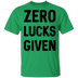 Zero Lucks Given T-Shirt CustomCat