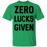 Zero Lucks Given T-Shirt CustomCat