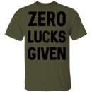 Zero Lucks Given T-Shirt CustomCat