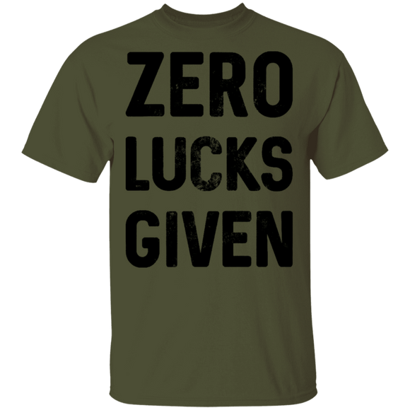 Zero Lucks Given T-Shirt CustomCat