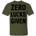 Zero Lucks Given T-Shirt CustomCat