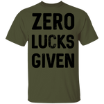 Zero Lucks Given T-Shirt CustomCat