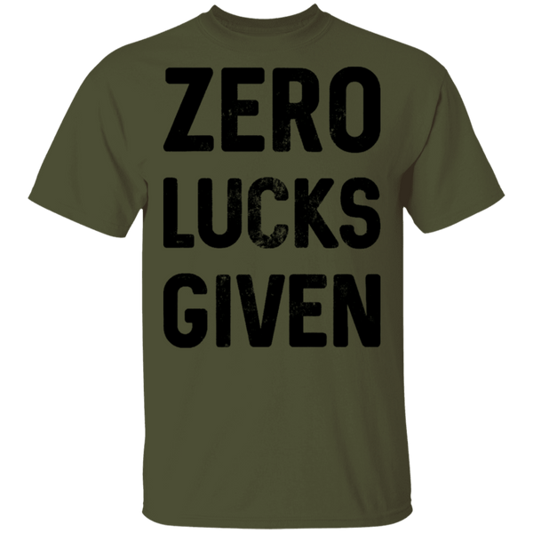 Zero Lucks Given T-Shirt CustomCat