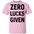 Zero Lucks Given T-Shirt CustomCat