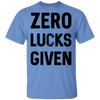 Zero Lucks Given T-Shirt CustomCat