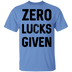 Zero Lucks Given T-Shirt CustomCat