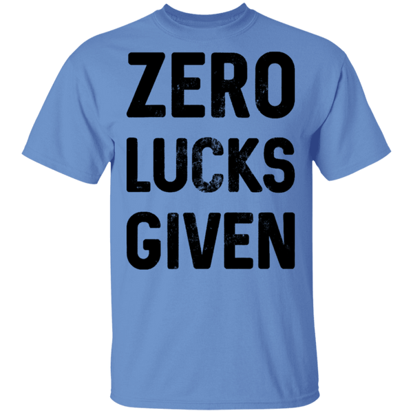 Zero Lucks Given T-Shirt CustomCat