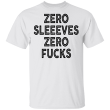 Zero Sleeves Zero Fucks T-Shirt
