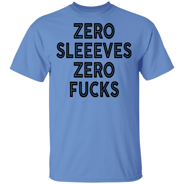 Zero Sleeves Zero Fucks T-Shirt CustomCat
