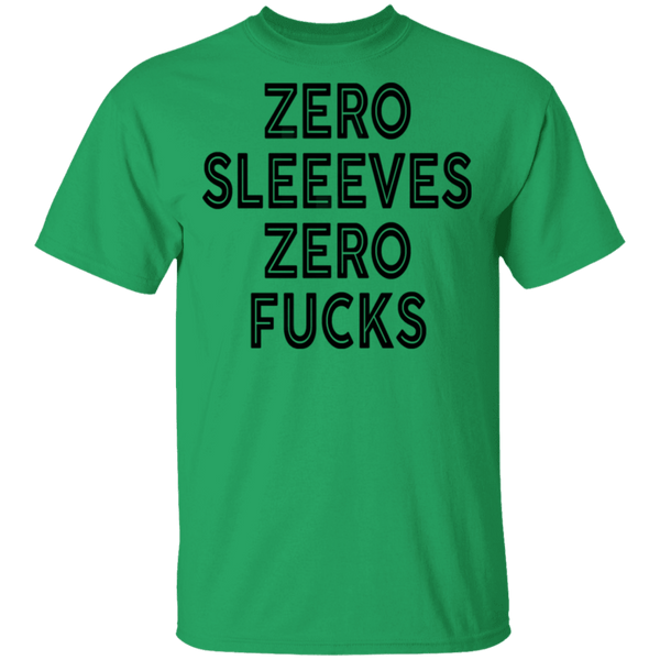 Zero Sleeves Zero Fucks T-Shirt CustomCat