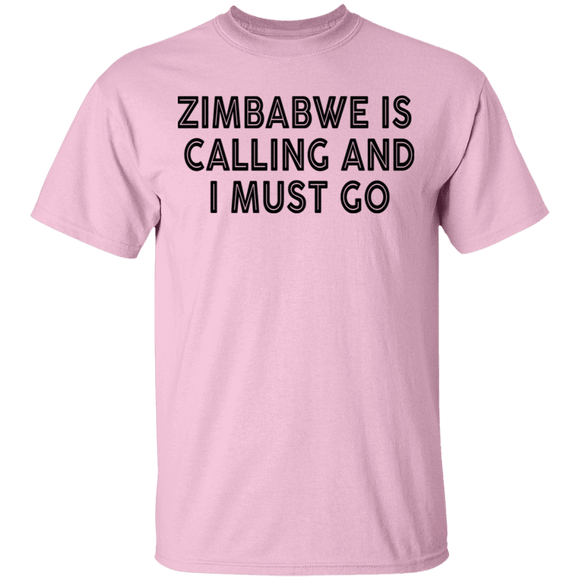 Zimbabwe Is Calling And I Must Go T-Shirt CustomCat